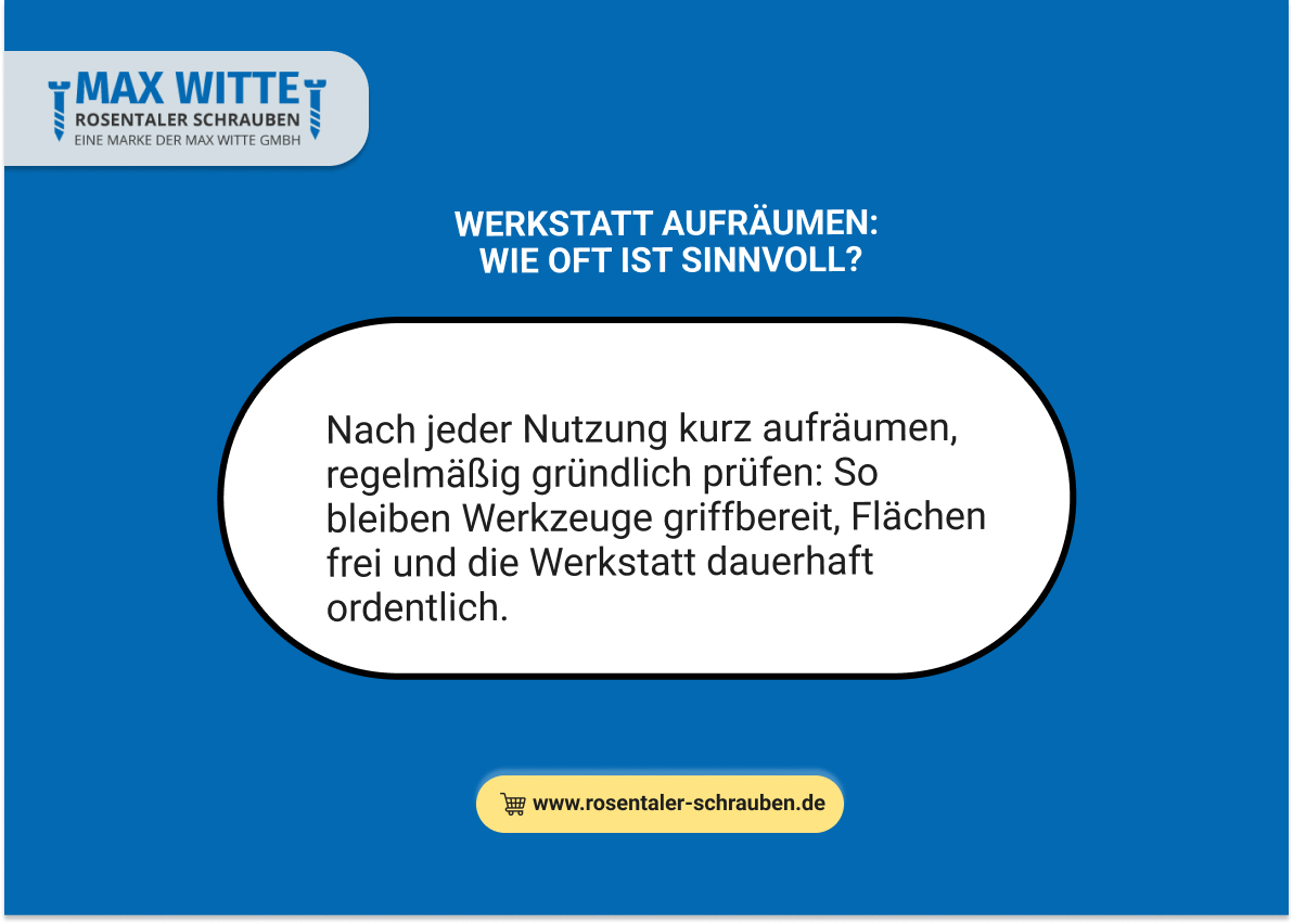 Werkstatt aufräumen: Wie oft ist sinnvoll?